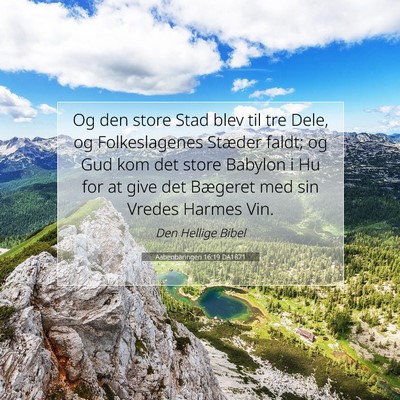 Picture 07 - Aabenbaringen 16:19 DA1871 - Og den store Stad blev til tre Dele, og - Bible Verse Picture
