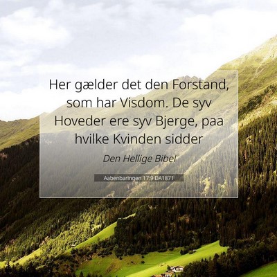 Picture 07 - Aabenbaringen 17:9 DA1871 - Her gælder det den Forstand, som har Visdom. De - Bible Verse Picture