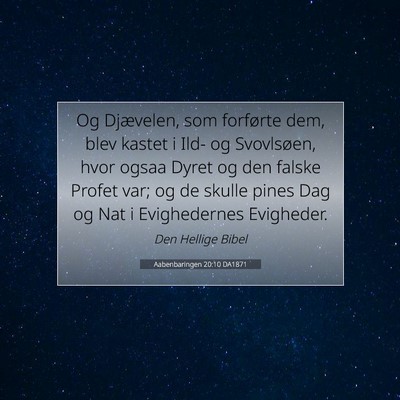 Picture 07 - Aabenbaringen 20:10 DA1871 - Og Djævelen, som forførte dem, blev kastet i - Bible Verse Picture