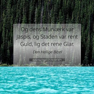 Picture 07 - Aabenbaringen 21:18 DA1871 - Og dens Murværk var Jaspis, og Staden var rent - Bible Verse Picture