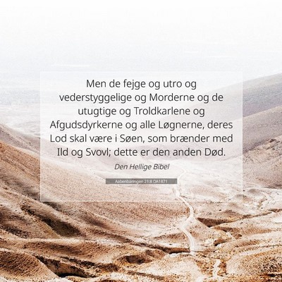 Picture 07 - Aabenbaringen 21:8 DA1871 - Men de fejge og utro og vederstyggelige og - Bible Verse Picture
