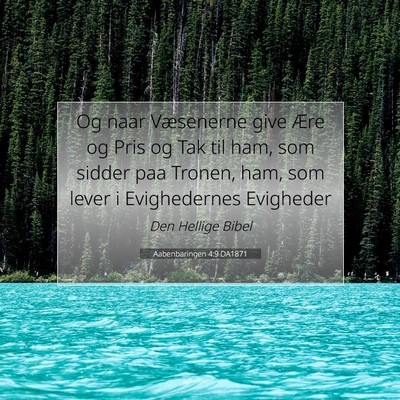 Picture 07 - Aabenbaringen 4:9 DA1871 - Og naar Væsenerne give Ære og Pris og Tak til - Bible Verse Picture