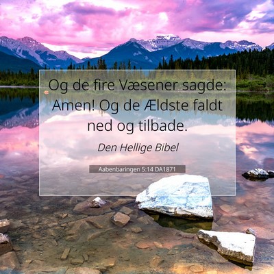 Picture 07 - Aabenbaringen 5:14 DA1871 - Og de fire Væsener sagde: Amen! Og de Ældste - Bible Verse Picture