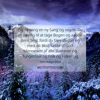 Picture 07 - Aabenbaringen 5:9 DA1871 - Og de sang en ny Sang og sagde: Du er værdig til - Bible Verse Picture