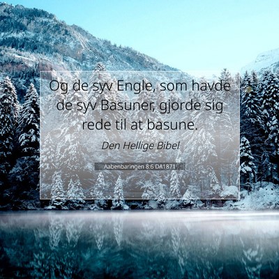 Picture 07 - Aabenbaringen 8:6 DA1871 - Og de syv Engle, som havde de syv Basuner, gjorde - Bible Verse Picture