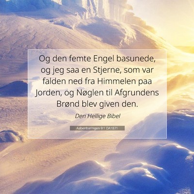 Picture 07 - Aabenbaringen 9:1 DA1871 - Og den femte Engel basunede, og jeg saa en - Bible Verse Picture