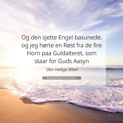 Picture 07 - Aabenbaringen 9:13 DA1871 - Og den sjette Engel basunede, og jeg hørte en - Bible Verse Picture