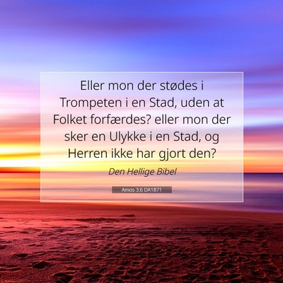 Picture 07 - Amos 3:6 DA1871 - Eller mon der stødes i Trompeten i en Stad, uden - Bible Verse Picture