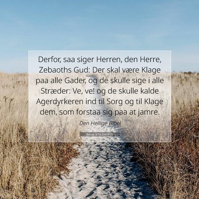 Picture 07 - Amos 5:16 DA1871 - Derfor, saa siger Herren, den Herre, Zebaoths - Bible Verse Picture