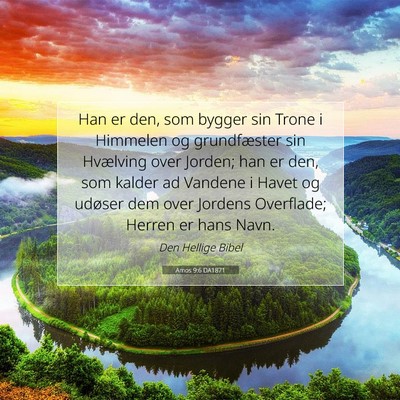 Picture 07 - Amos 9:6 DA1871 - Han er den, som bygger sin Trone i Himmelen og - Bible Verse Picture