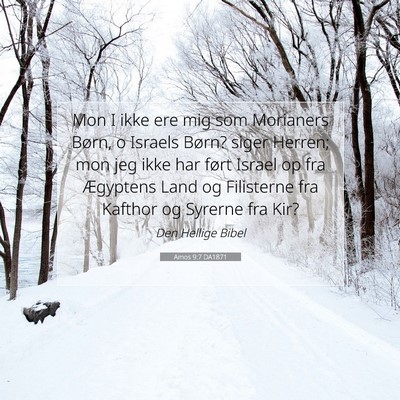 Picture 07 - Amos 9:7 DA1871 - Mon I ikke ere mig som Morianers Børn, o Israels - Bible Verse Picture