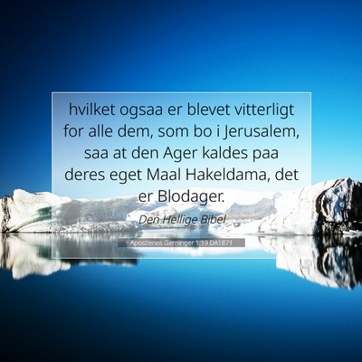 Picture 07 - Apostlenes Gerninger 1:19 DA1871 - hvilket ogsaa er blevet vitterligt for alle dem, - Bible Verse Picture