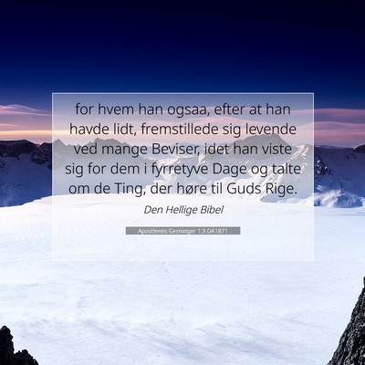 Picture 07 - Apostlenes Gerninger 1:3 DA1871 - for hvem han ogsaa, efter at han havde lidt, - Bible Verse Picture