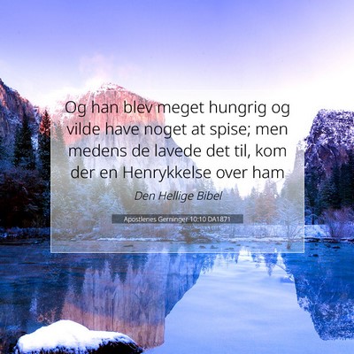 Picture 07 - Apostlenes Gerninger 10:10 DA1871 - Og han blev meget hungrig og vilde have noget at - Bible Verse Picture