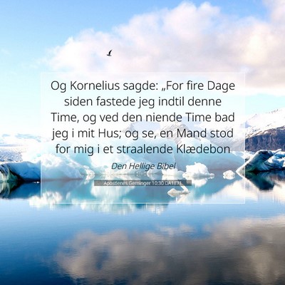 Picture 07 - Apostlenes Gerninger 10:30 DA1871 - Og Kornelius sagde: „For fire Dage siden - Bible Verse Picture