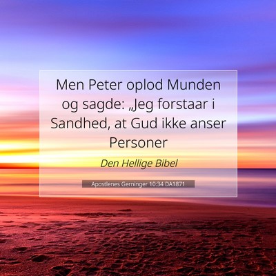 Picture 07 - Apostlenes Gerninger 10:34 DA1871 - Men Peter oplod Munden og sagde: „Jeg forstaar - Bible Verse Picture