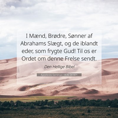 Picture 07 - Apostlenes Gerninger 13:26 DA1871 - I Mænd, Brødre, Sønner af Abrahams Slægt, og - Bible Verse Picture