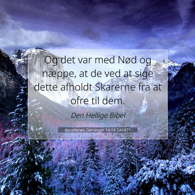 Picture 07 - Apostlenes Gerninger 14:18 DA1871 - Og det var med Nød og næppe, at de ved at sige - Bible Verse Picture