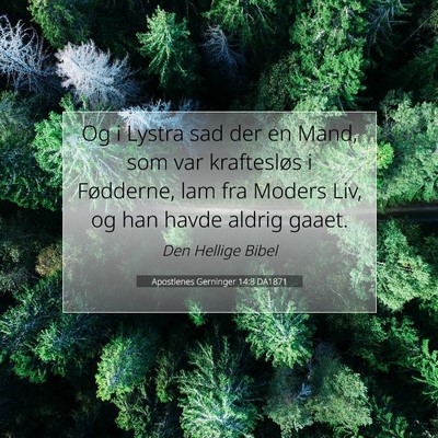 Picture 07 - Apostlenes Gerninger 14:8 DA1871 - Og i Lystra sad der en Mand, som var kraftesløs - Bible Verse Picture