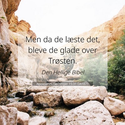 Picture 07 - Apostlenes Gerninger 15:31 DA1871 - Men da de læste det, bleve de glade over - Bible Verse Picture