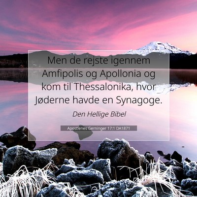 Picture 07 - Apostlenes Gerninger 17:1 DA1871 - Men de rejste igennem Amfipolis og Apollonia og - Bible Verse Picture