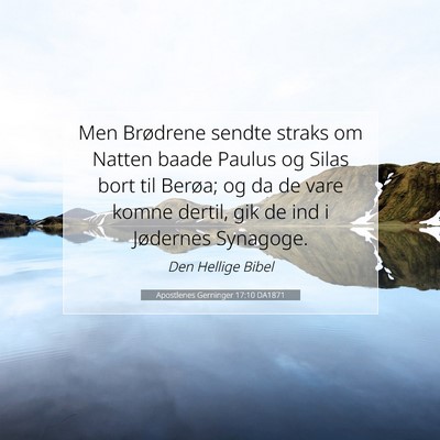 Picture 07 - Apostlenes Gerninger 17:10 DA1871 - Men Brødrene sendte straks om Natten baade - Bible Verse Picture