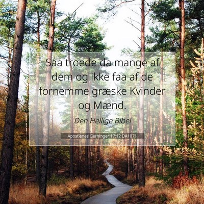 Picture 07 - Apostlenes Gerninger 17:12 DA1871 - Saa troede da mange af dem og ikke faa af de - Bible Verse Picture