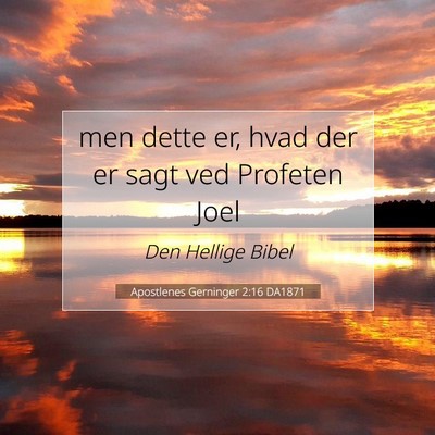 Picture 07 - Apostlenes Gerninger 2:16 DA1871 - men dette er, hvad der er sagt ved Profeten - Bible Verse Picture