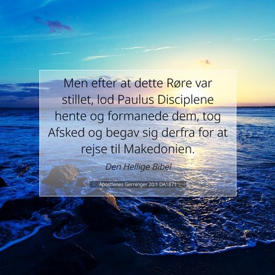 Picture 07 - Apostlenes Gerninger 20:1 DA1871 - Men efter at dette Røre var stillet, lod Paulus - Bible Verse Picture