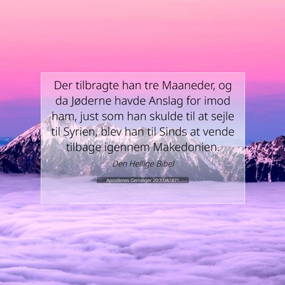 Picture 07 - Apostlenes Gerninger 20:3 DA1871 - Der tilbragte han tre Maaneder, og da Jøderne - Bible Verse Picture