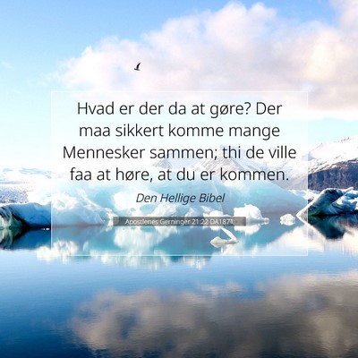 Picture 07 - Apostlenes Gerninger 21:22 DA1871 - Hvad er der da at gøre? Der maa sikkert komme - Bible Verse Picture