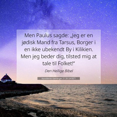 Picture 07 - Apostlenes Gerninger 21:39 DA1871 - Men Paulus sagde: „Jeg er en jødisk Mand fra - Bible Verse Picture