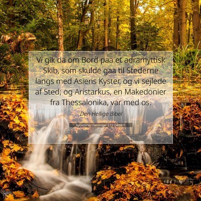 Picture 07 - Apostlenes Gerninger 27:2 DA1871 - Vi gik da om Bord paa et adramyttisk Skib, som - Bible Verse Picture