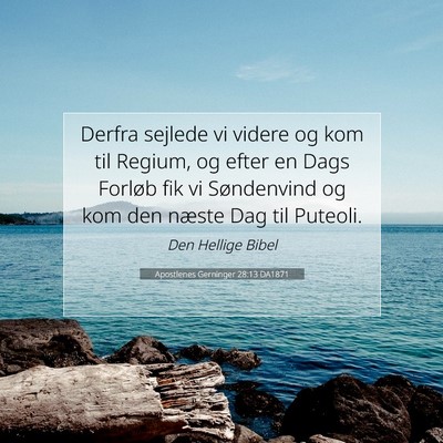 Picture 07 - Apostlenes Gerninger 28:13 DA1871 - Derfra sejlede vi videre og kom til Regium, og - Bible Verse Picture