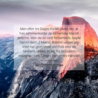 Picture 07 - Apostlenes Gerninger 28:17 DA1871 - Men efter tre Dages Forløb skete det, at han - Bible Verse Picture
