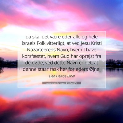 Picture 07 - Apostlenes Gerninger 4:10 DA1871 - da skal det være eder alle og hele Israels Folk - Bible Verse Picture