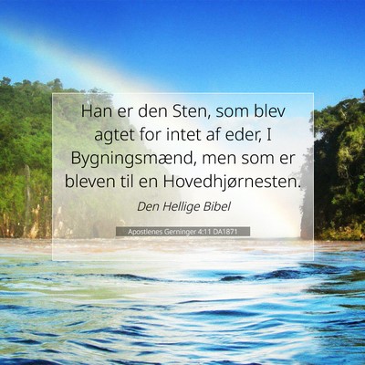 Picture 07 - Apostlenes Gerninger 4:11 DA1871 - Han er den Sten, som blev agtet for intet af - Bible Verse Picture