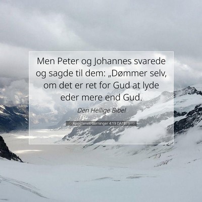 Picture 07 - Apostlenes Gerninger 4:19 DA1871 - Men Peter og Johannes svarede og sagde til dem: - Bible Verse Picture