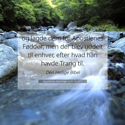 Picture 07 - Apostlenes Gerninger 4:35 DA1871 - og lagde dem for Apostlenes Fødder; men der blev - Bible Verse Picture