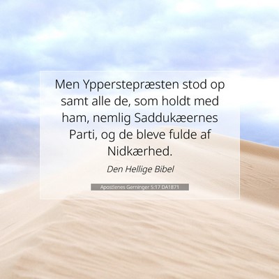 Picture 07 - Apostlenes Gerninger 5:17 DA1871 - Men Ypperstepræsten stod op samt alle de, som - Bible Verse Picture