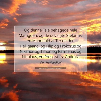 Picture 07 - Apostlenes Gerninger 6:5 DA1871 - Og denne Tale behagede hele Mængden; og de - Bible Verse Picture