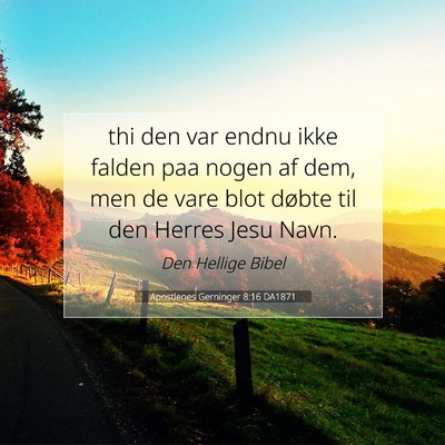 Picture 07 - Apostlenes Gerninger 8:16 DA1871 - thi den var endnu ikke falden paa nogen af dem, - Bible Verse Picture