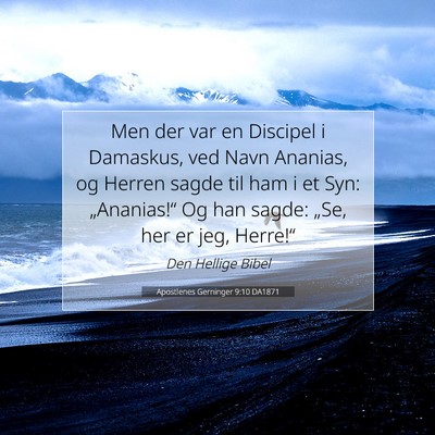 Picture 07 - Apostlenes Gerninger 9:10 DA1871 - Men der var en Discipel i Damaskus, ved Navn - Bible Verse Picture