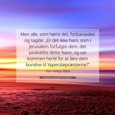 Picture 07 - Apostlenes Gerninger 9:21 DA1871 - Men alle, som hørte det, forbavsedes og sagde: - Bible Verse Picture