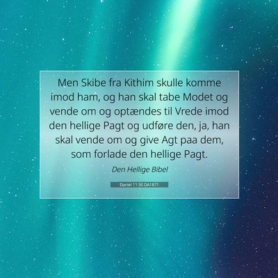 Picture 07 - Daniel 11:30 DA1871 - Men Skibe fra Kithim skulle komme imod ham, og - Bible Verse Picture