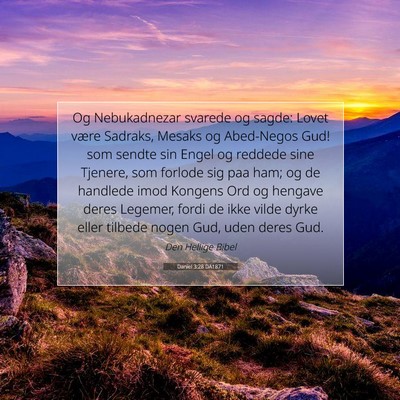 Picture 07 - Daniel 3:28 DA1871 - Og Nebukadnezar svarede og sagde: Lovet være - Bible Verse Picture