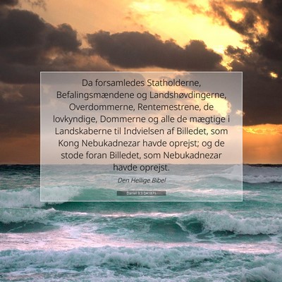Picture 07 - Daniel 3:3 DA1871 - Da forsamledes Statholderne, Befalingsmændene og - Bible Verse Picture