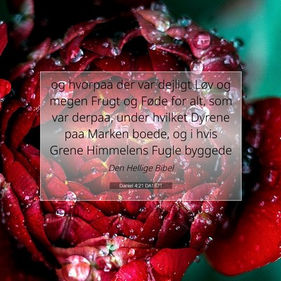 Picture 07 - Daniel 4:21 DA1871 - og hvorpaa der var dejligt Løv og megen Frugt og - Bible Verse Picture