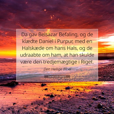 Picture 07 - Daniel 5:29 DA1871 - Da gav Belsazar Befaling, og de klædte Daniel i - Bible Verse Picture