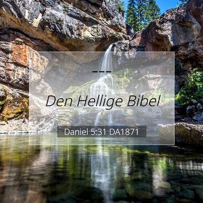 Picture 07 - Daniel 5:31 DA1871 -  - Bible Verse Picture